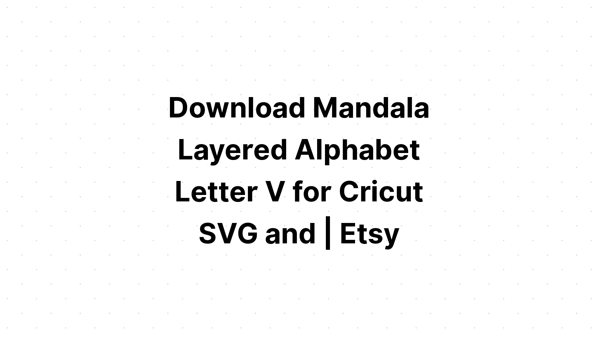 Download Multi Layered Alphabet Svg Free For Cricut - Layered SVG Cut File